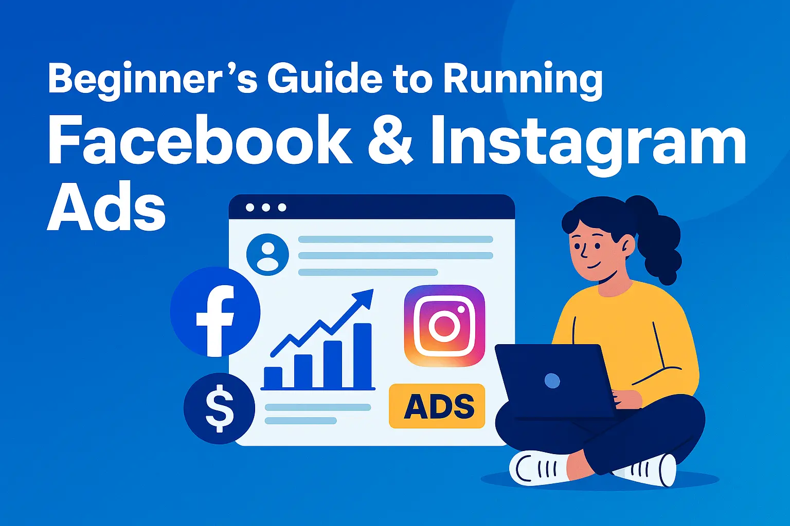 Beginner’s Guide to Running Facebook & Instagram Ads